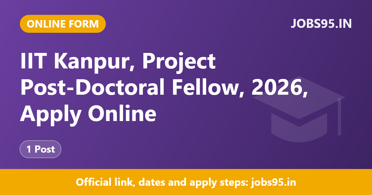 IIT Kanpur, Project Post-Doctoral Fellow, 2026, Apply Online