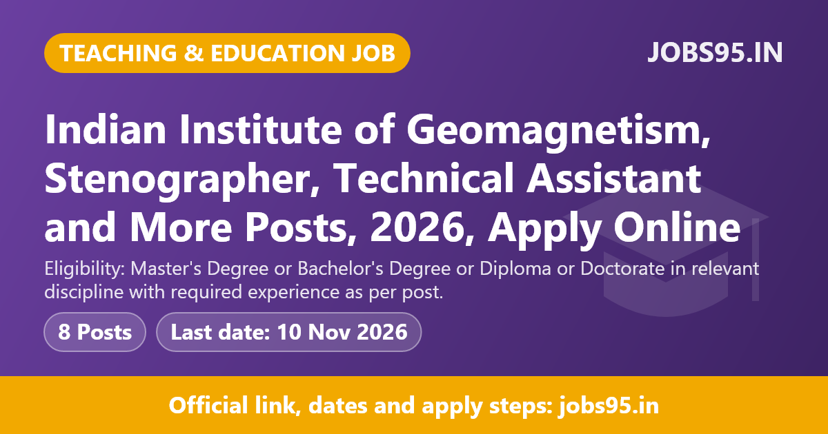 Indian Institute of Geomagnetism, Stenographer, Technical Assistant and More Posts, 2026, Apply Online