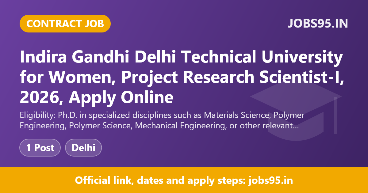 Indira Gandhi Delhi Technical University for Women, Project Research Scientist-I, 2026, Apply Online