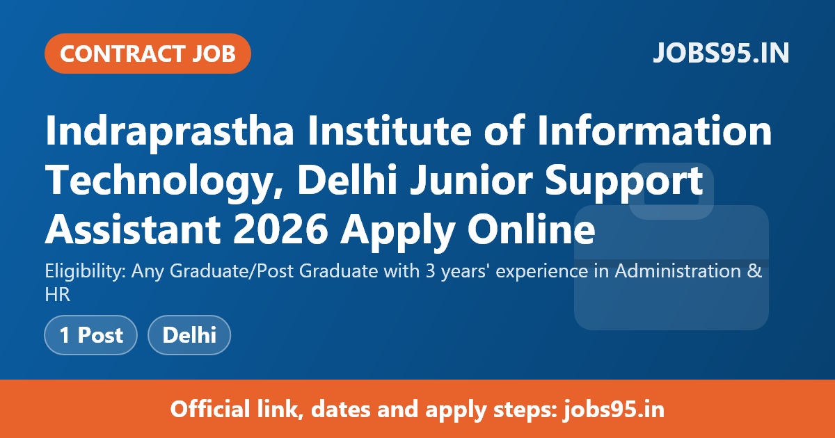 Indraprastha Institute of Information Technology, Delhi Junior Support Assistant 2026 Apply Online