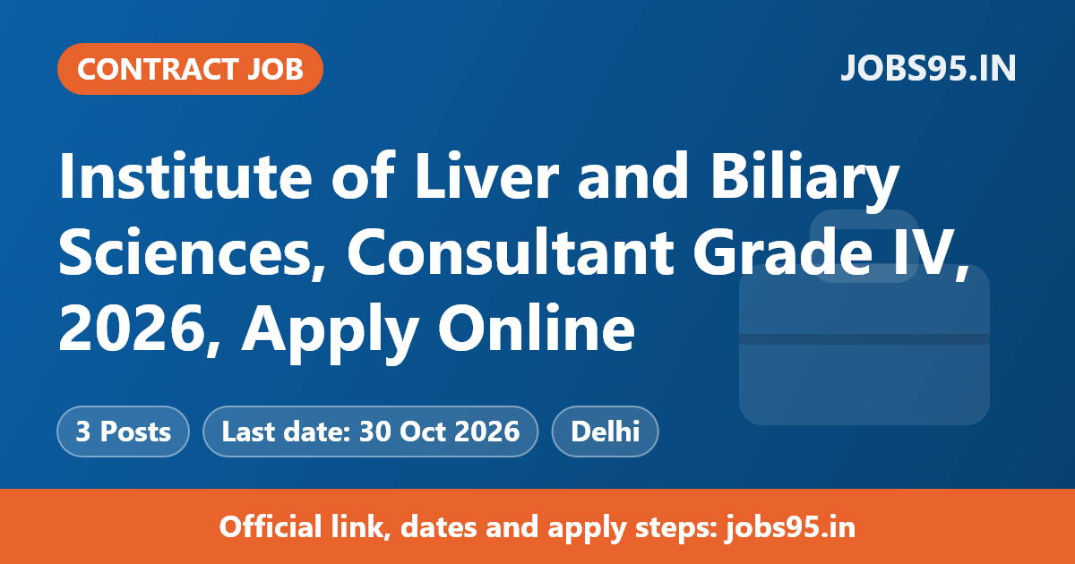 Institute of Liver and Biliary Sciences, Consultant Grade IV, 2026, Apply Online