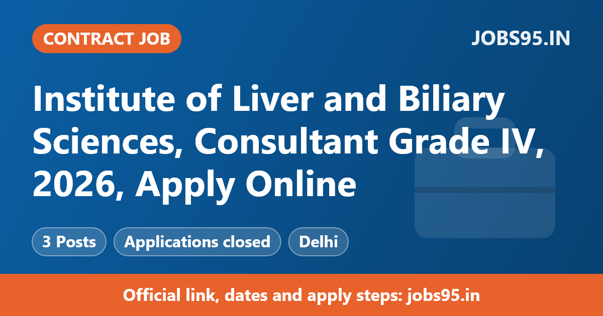 Institute of Liver and Biliary Sciences, Consultant Grade IV, 2026, Apply Online
