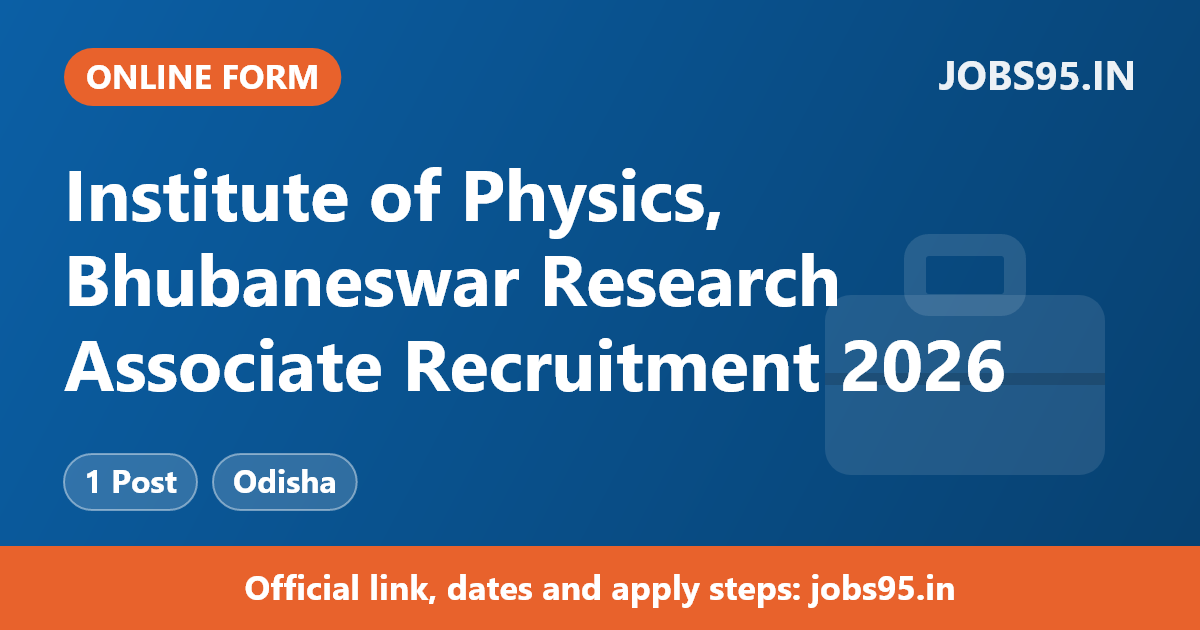 Institute of Physics, Bhubaneswar Research Associate Recruitment 2026 – Apply Online