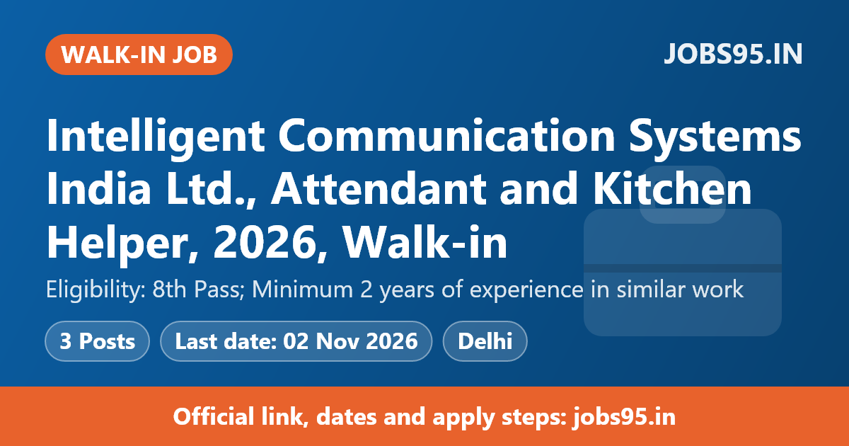 Intelligent Communication Systems India Ltd., Attendant and Kitchen Helper, 2026, Walk-in