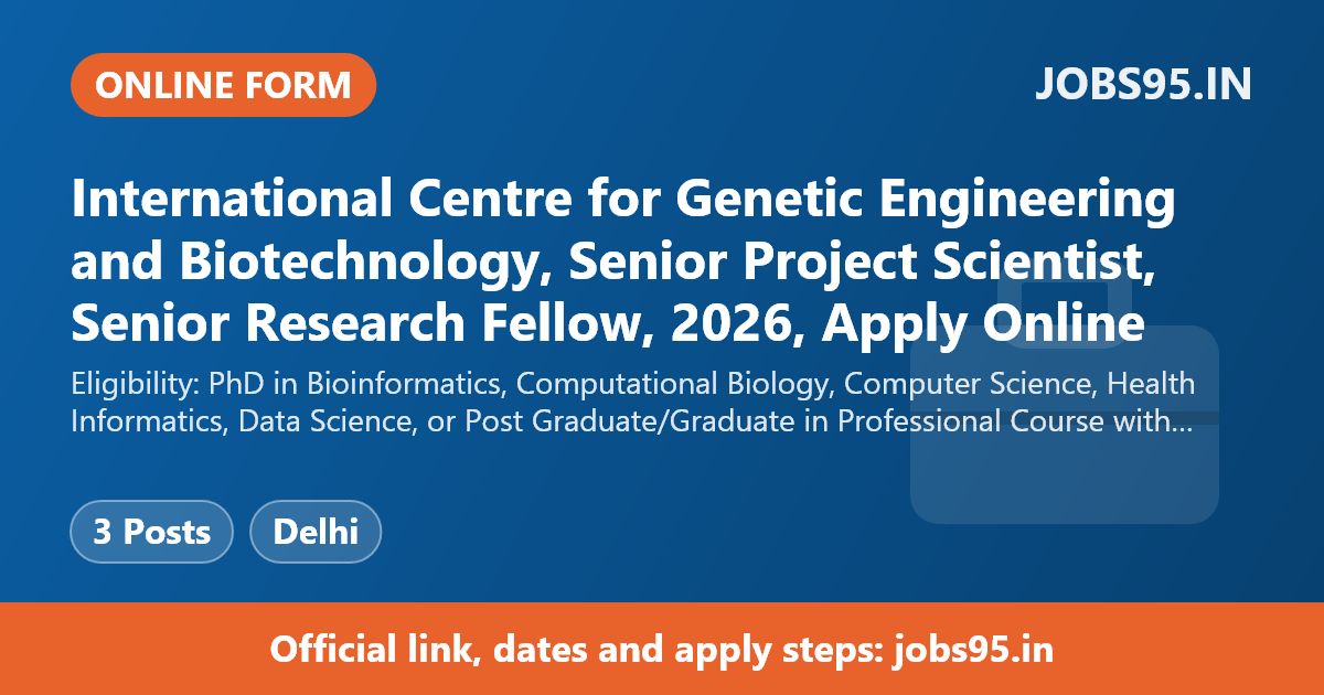 International Centre for Genetic Engineering and Biotechnology, Senior Project Scientist, Senior Research Fellow, 2026, Apply Online