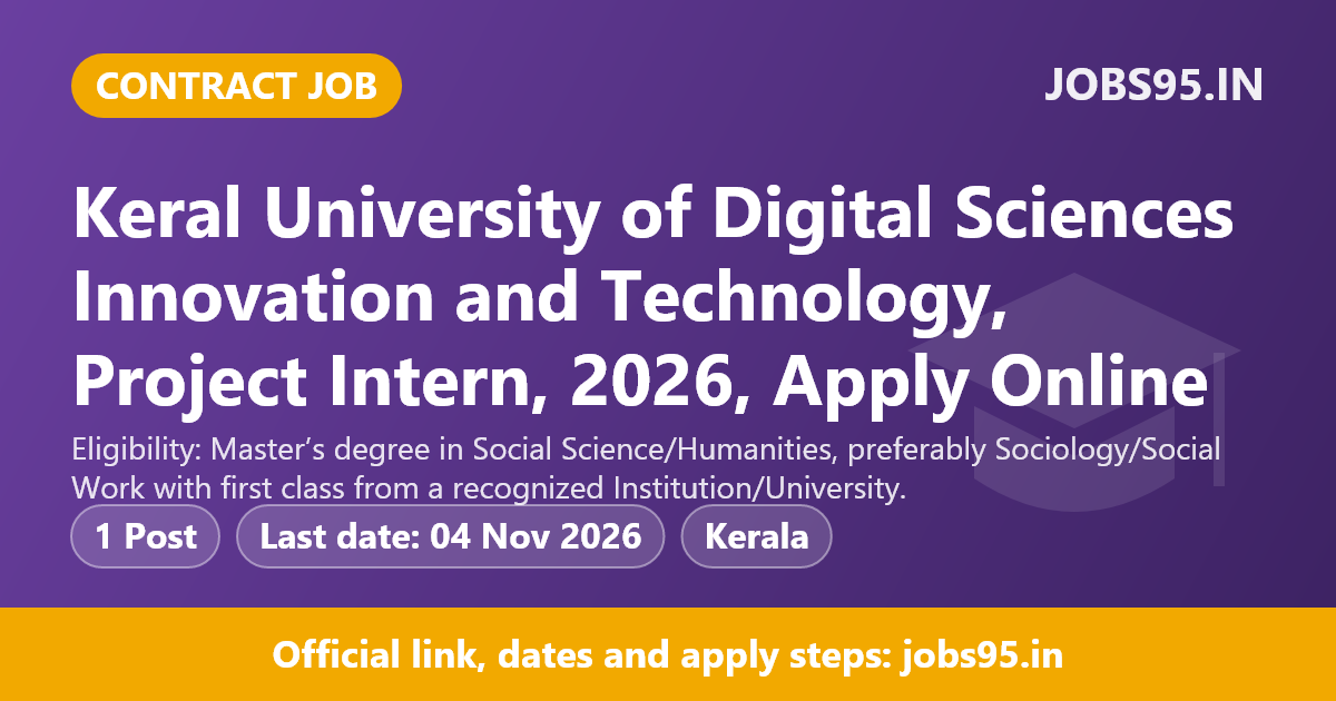 Keral University of Digital Sciences Innovation and Technology, Project Intern, 2026, Apply Online