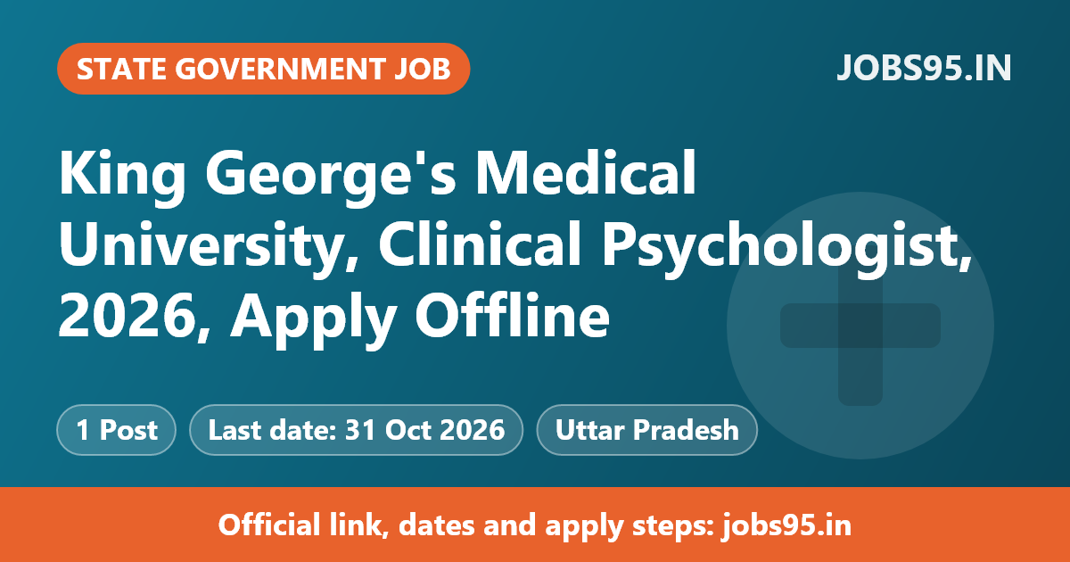 King George's Medical University, Clinical Psychologist, 2026, Apply Offline