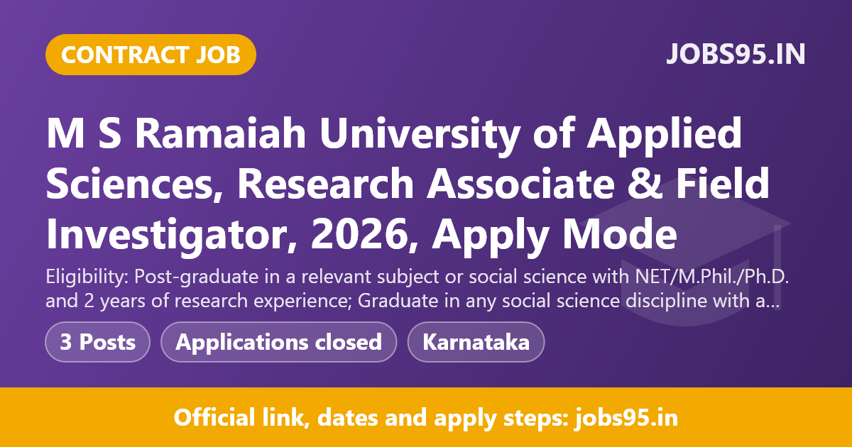 M S Ramaiah University of Applied Sciences, Research Associate & Field Investigator, 2026, Apply Mode: Email