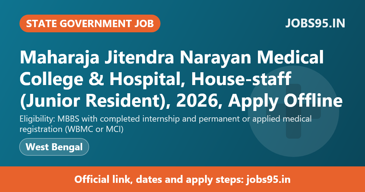 Maharaja Jitendra Narayan Medical College & Hospital, House-staff (Junior Resident), 2026, Apply Offline