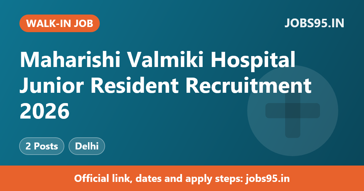 Maharishi Valmiki Hospital Junior Resident Recruitment 2026 – Walkin