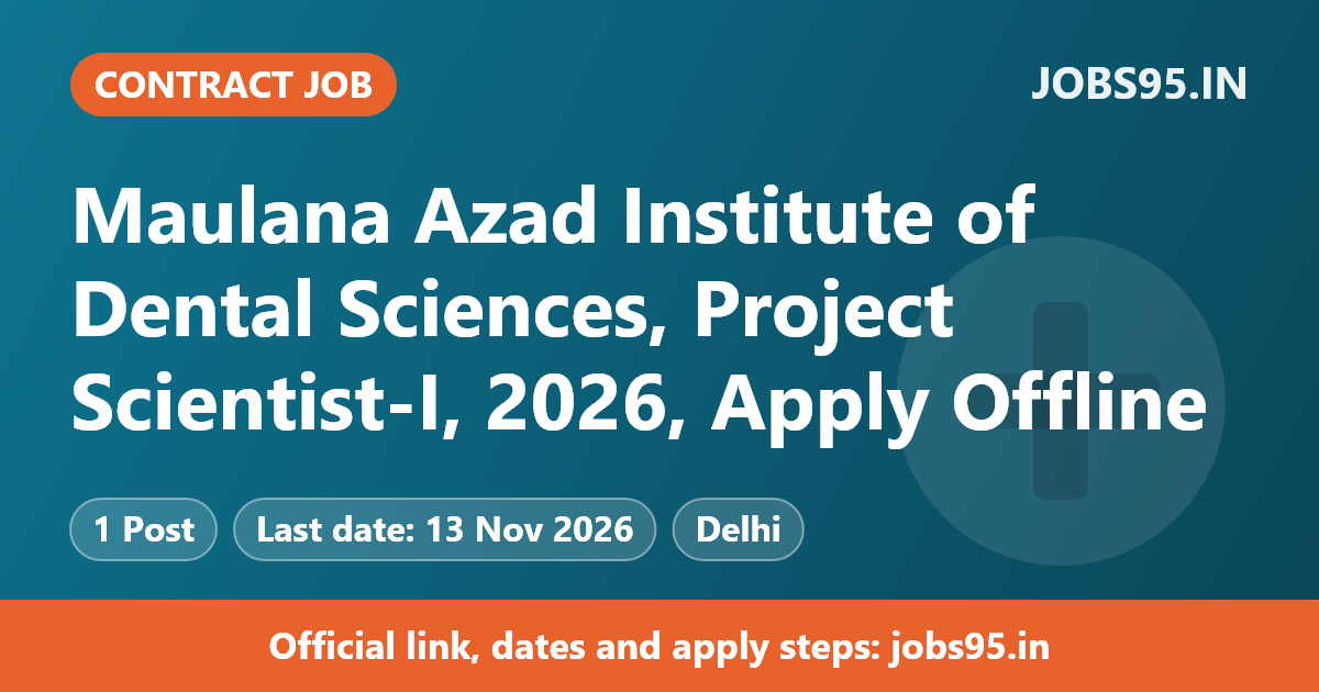 Maulana Azad Institute of Dental Sciences, Project Scientist-I, 2026, Apply Offline