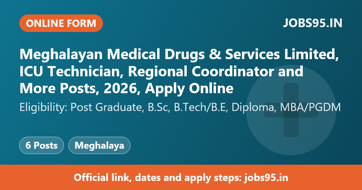 Meghalayan Medical Drugs & Services Limited, ICU Technician, Regional Coordinator and More Posts, 2026, Apply Online