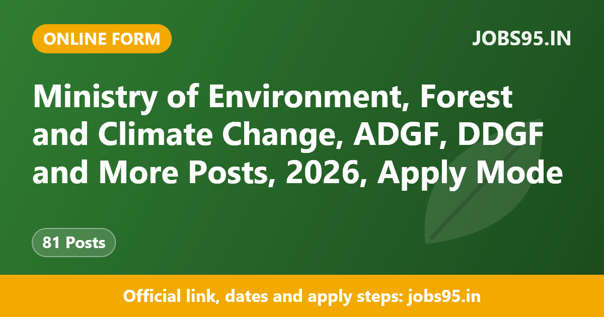 Ministry of Environment, Forest and Climate Change, ADGF, DDGF and More Posts, 2026, Apply Mode: Online