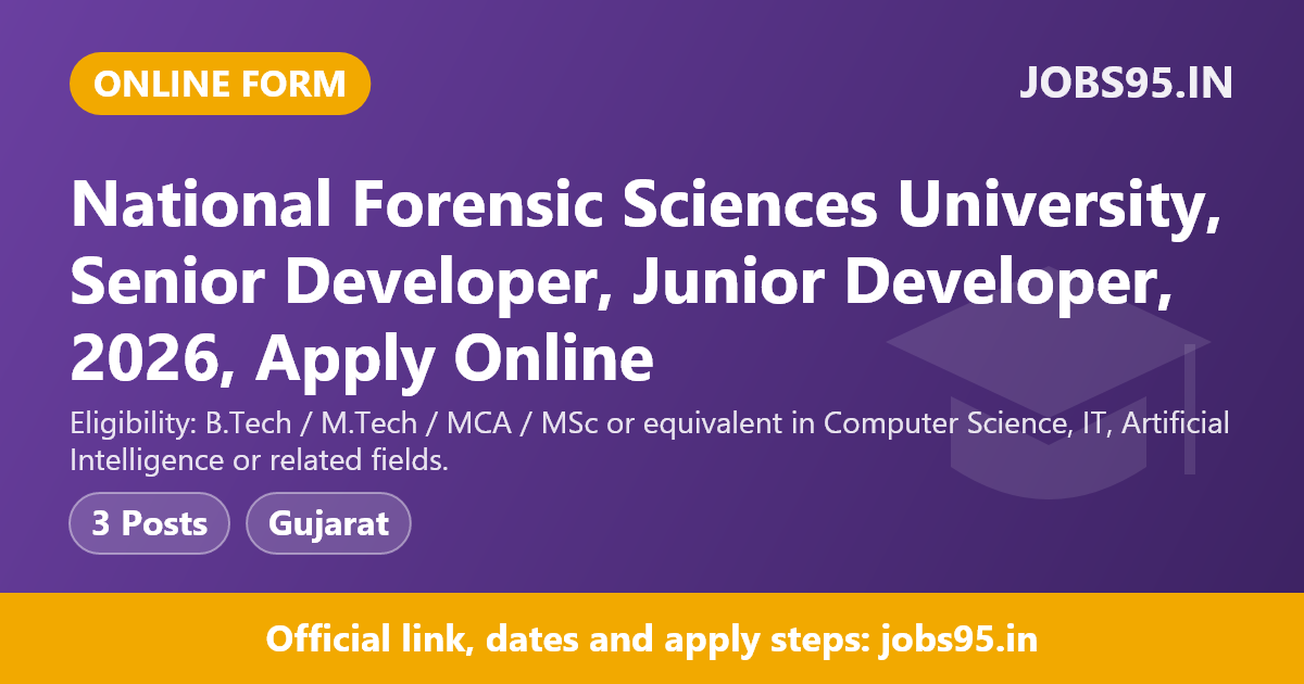 National Forensic Sciences University, Senior Developer, Junior Developer, 2026, Apply Online