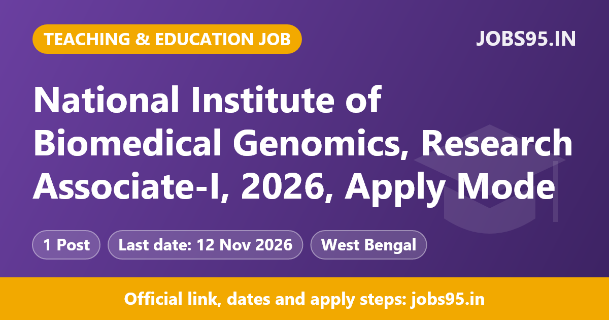National Institute of Biomedical Genomics, Research Associate-I, 2026, Apply Mode: Email