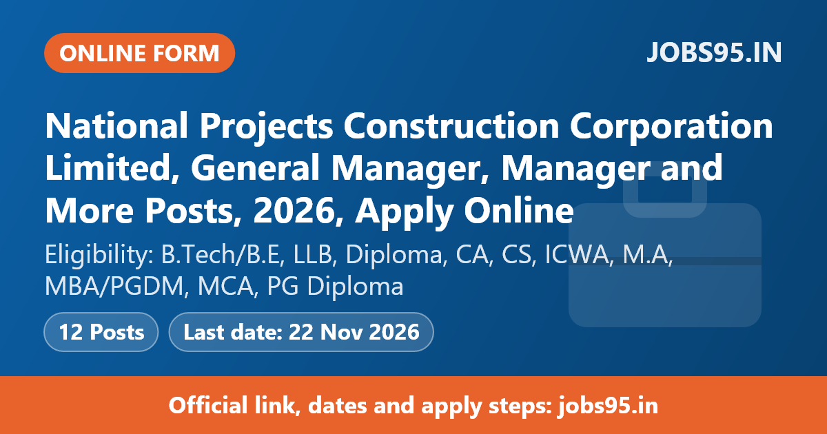 National Projects Construction Corporation Limited, General Manager, Manager and More Posts, 2026, Apply Online