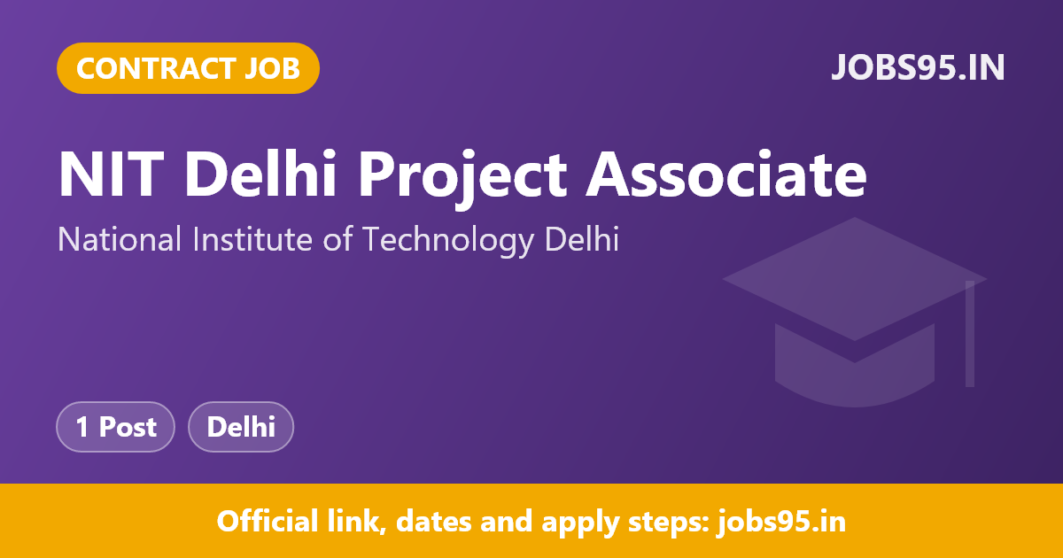 NIT Delhi Project Associate – I Recruitment 2026 – Apply Online