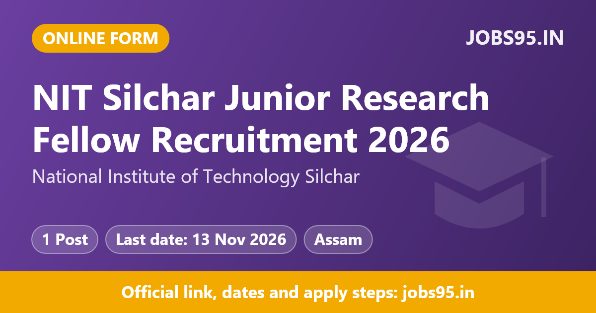 NIT Silchar Junior Research Fellow Recruitment 2026 – Apply Online