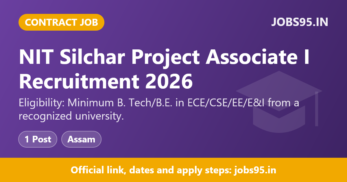 NIT Silchar Project Associate I Recruitment 2026 – Apply Online