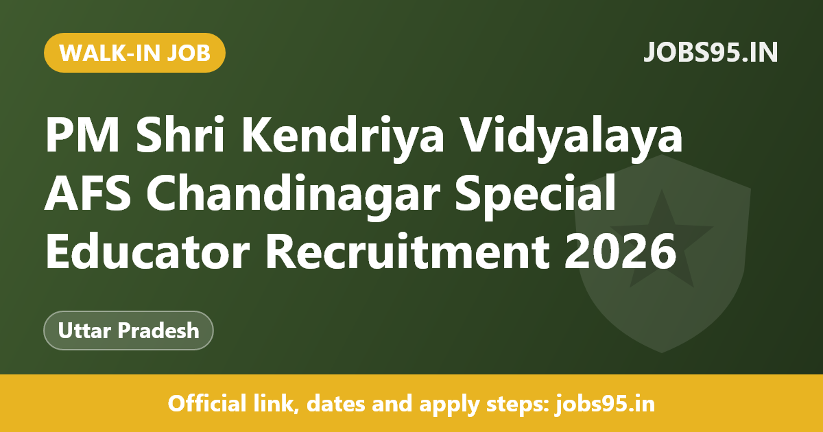 PM Shri Kendriya Vidyalaya AFS Chandinagar Special Educator Recruitment 2026 – Walk-in