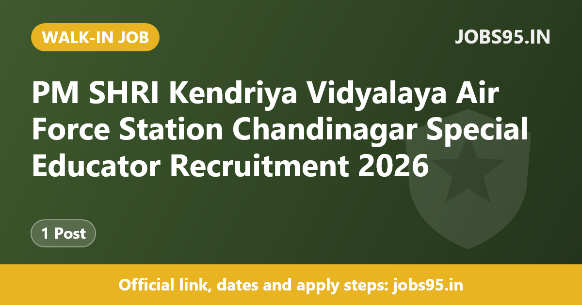 PM SHRI Kendriya Vidyalaya Air Force Station Chandinagar Special Educator Recruitment 2026 – Walkin