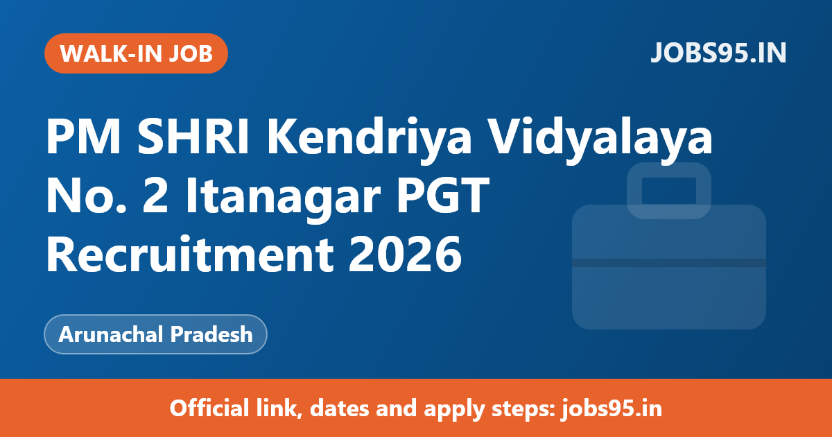 PM SHRI Kendriya Vidyalaya No. 2 Itanagar PGT Recruitment 2026 – Walkin