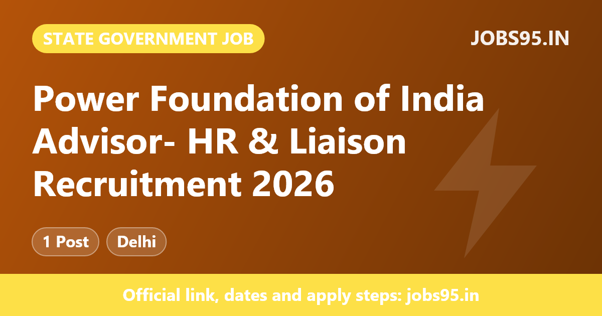 Power Foundation of India Advisor- HR & Liaison Recruitment 2026 – Apply Online