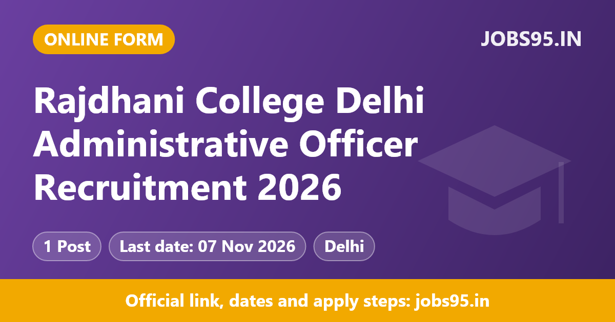 Rajdhani College Delhi Administrative Officer Recruitment 2026 – Apply Online