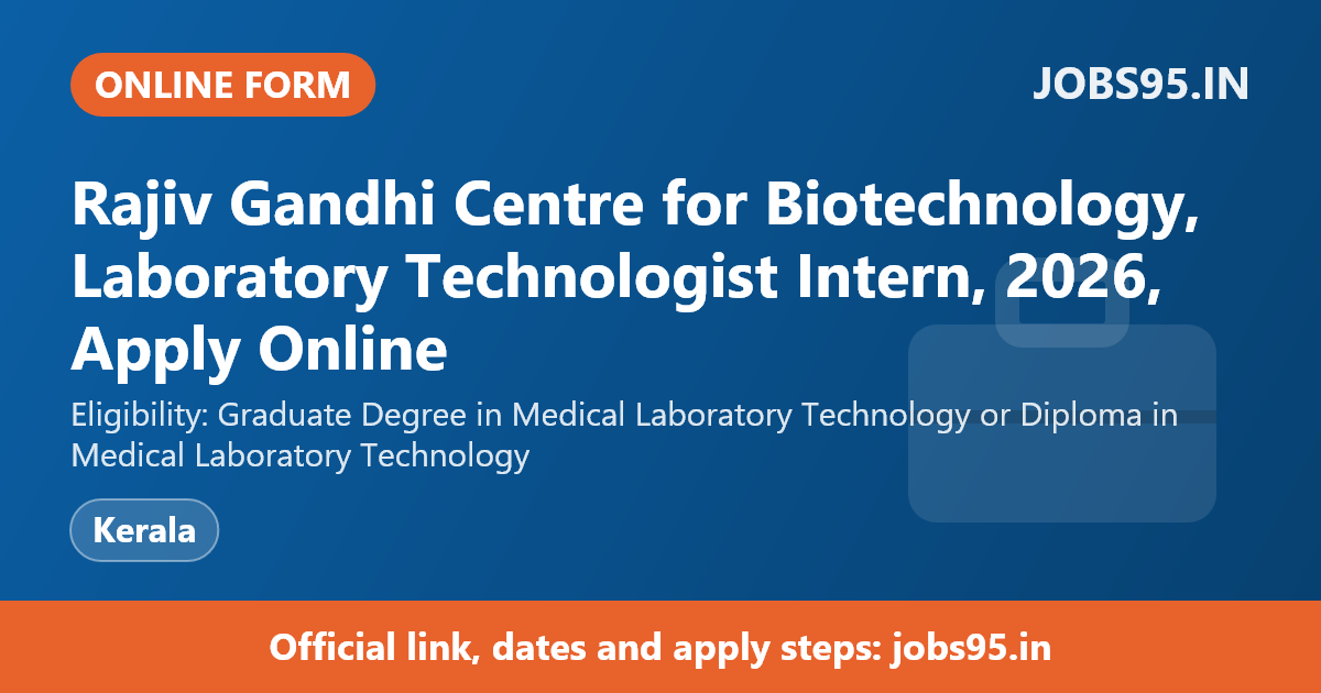 Rajiv Gandhi Centre for Biotechnology, Laboratory Technologist Intern, 2026, Apply Online