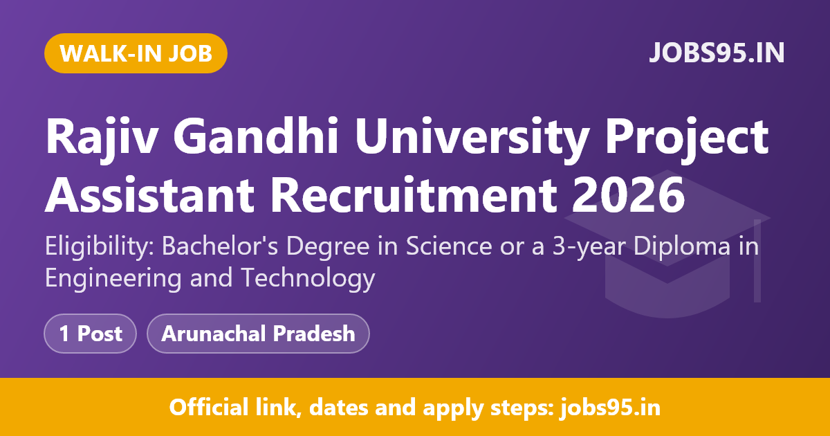 Rajiv Gandhi University Project Assistant Recruitment 2026 – Walkin