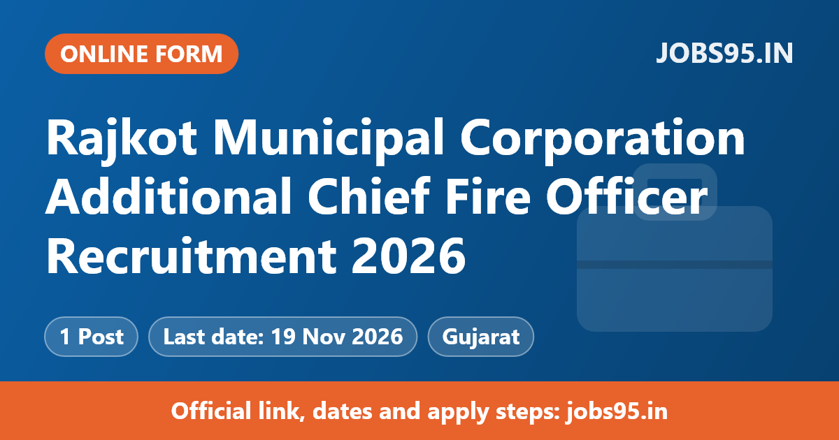 Rajkot Municipal Corporation Additional Chief Fire Officer Recruitment 2026 - Apply Online