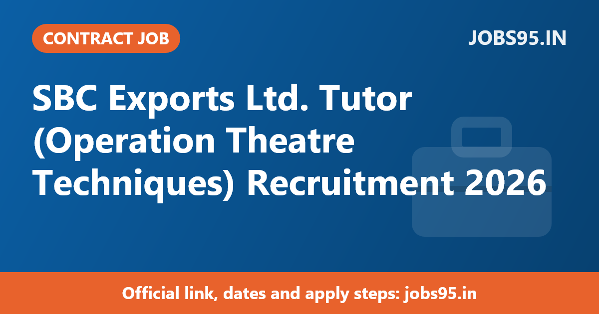 SBC Exports Ltd. Tutor (Operation Theatre Techniques) Recruitment 2026 – Apply Online