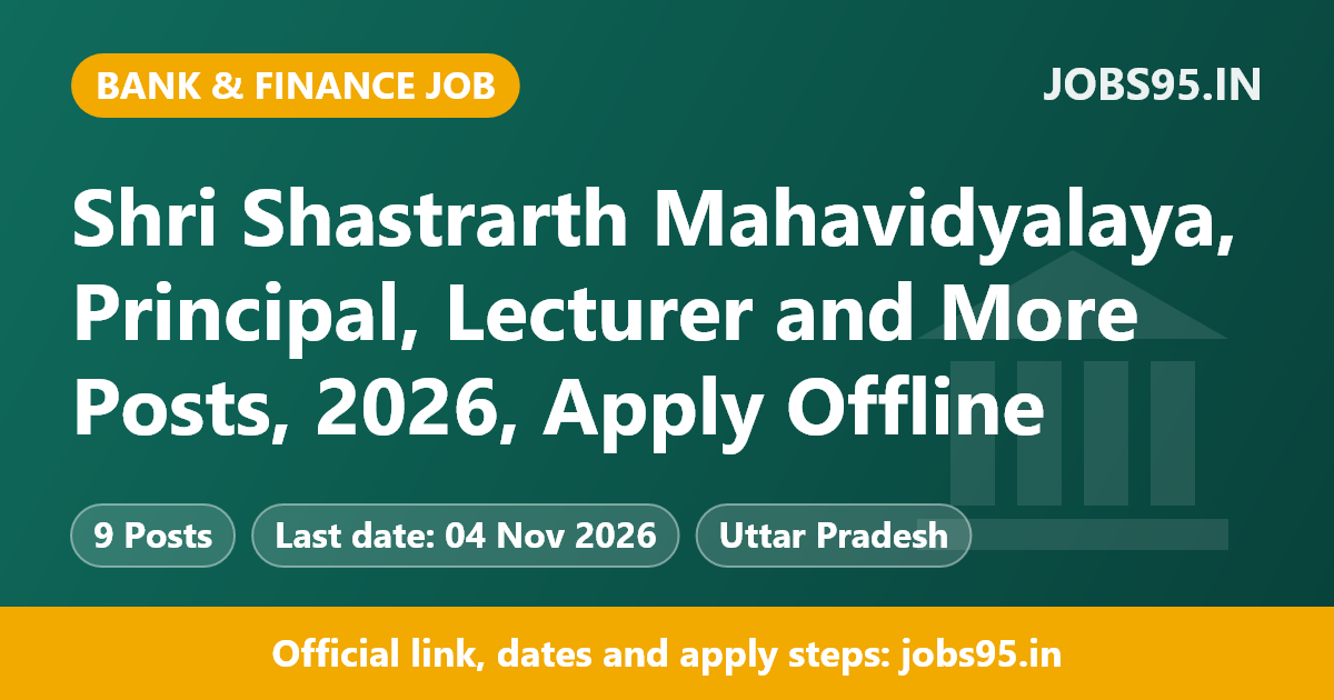 Shri Shastrarth Mahavidyalaya, Principal, Lecturer and More Posts, 2026, Apply Offline