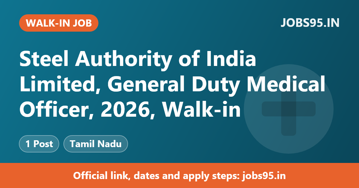 Steel Authority of India Limited, General Duty Medical Officer, 2026, Walk-in