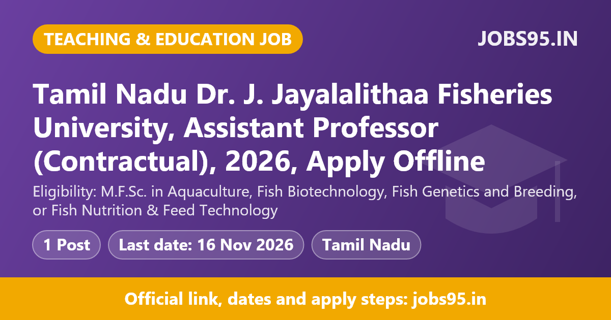 Tamil Nadu Dr. J. Jayalalithaa Fisheries University, Assistant Professor (Contractual), 2026, Apply Offline