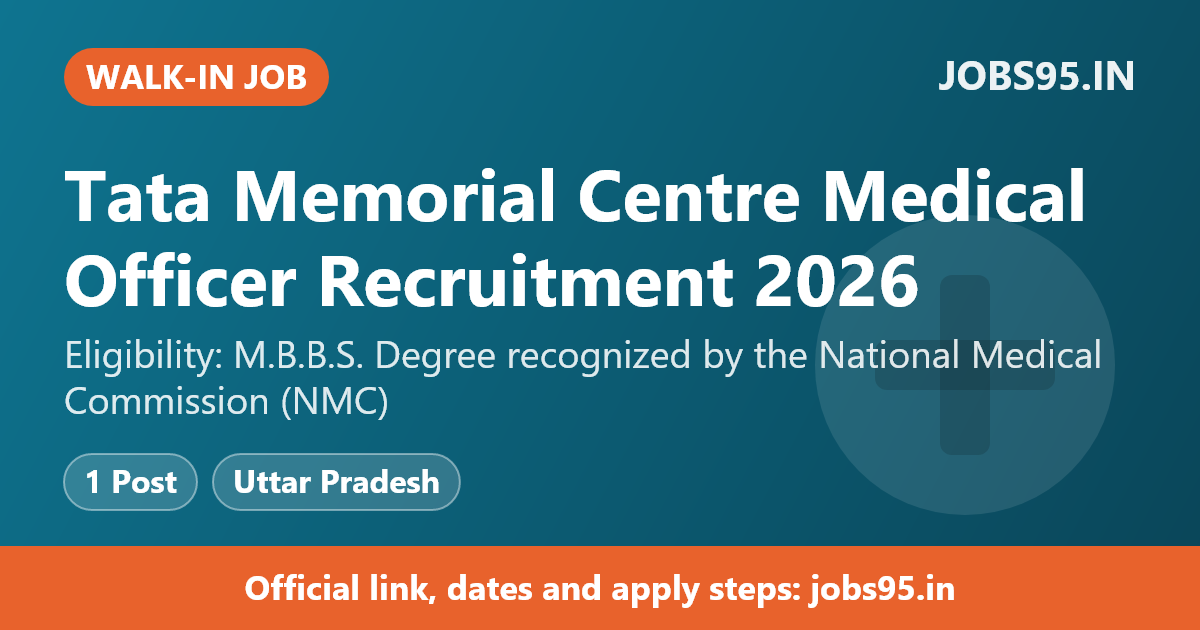 Tata Memorial Centre Medical Officer Recruitment 2026 – Walkin
