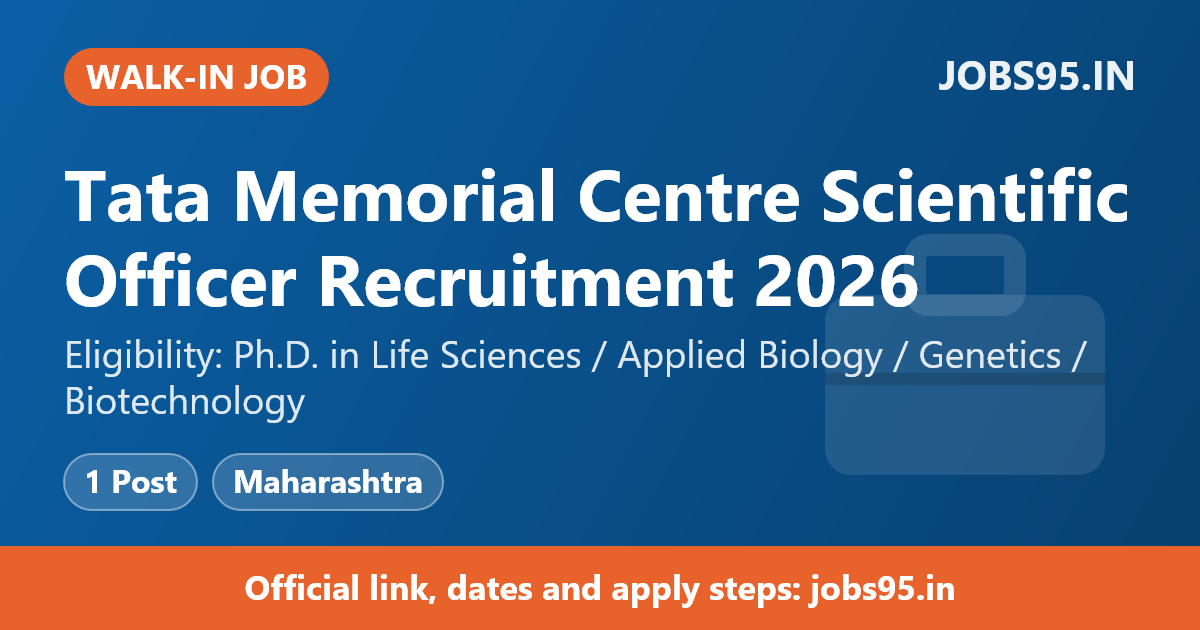 Tata Memorial Centre Scientific Officer Recruitment 2026 – Walkin