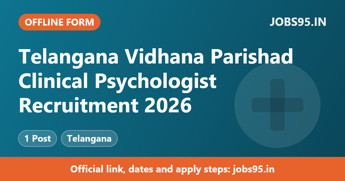 Telangana Vidhana Parishad Clinical Psychologist Recruitment 2026 – Apply Offline