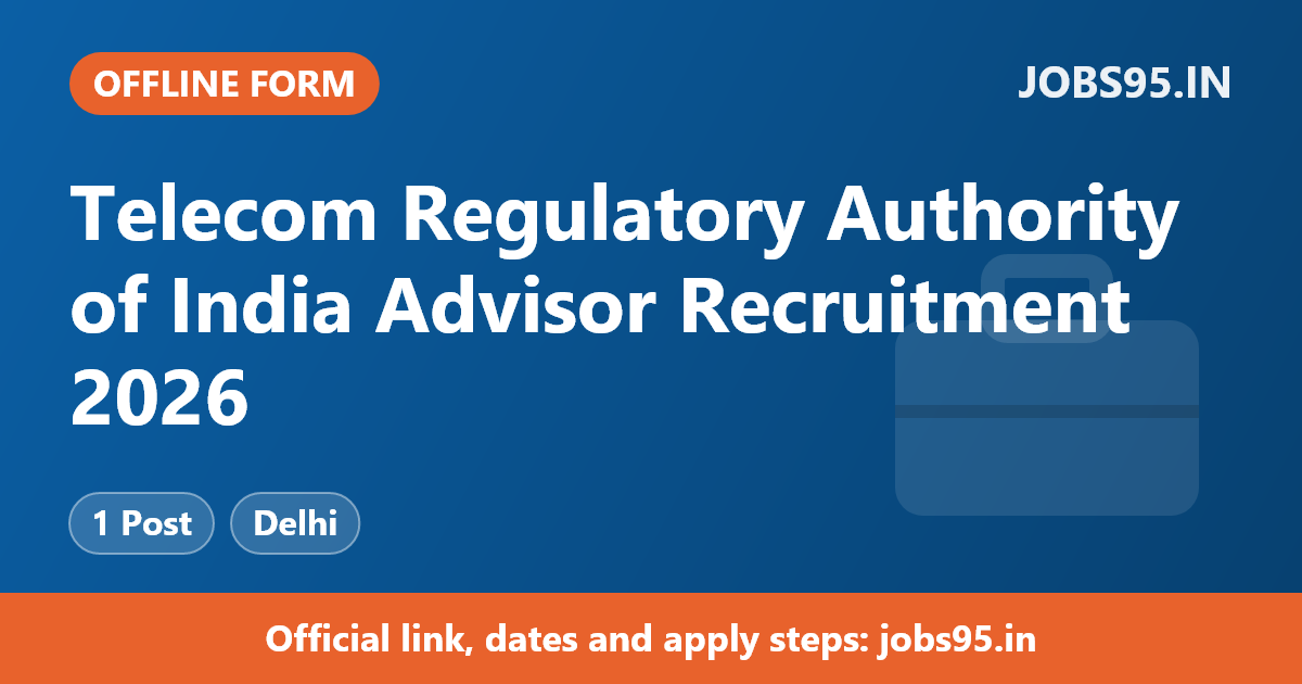 Telecom Regulatory Authority of India Advisor Recruitment 2026 – Apply Offline