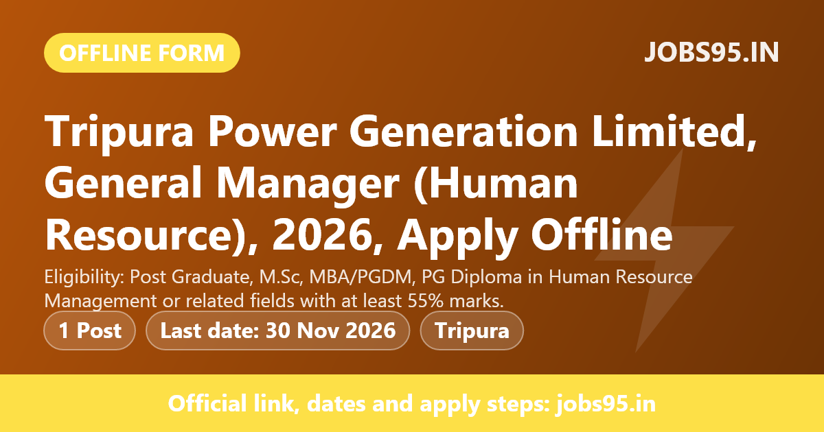 Tripura Power Generation Limited, General Manager (Human Resource), 2026, Apply Offline