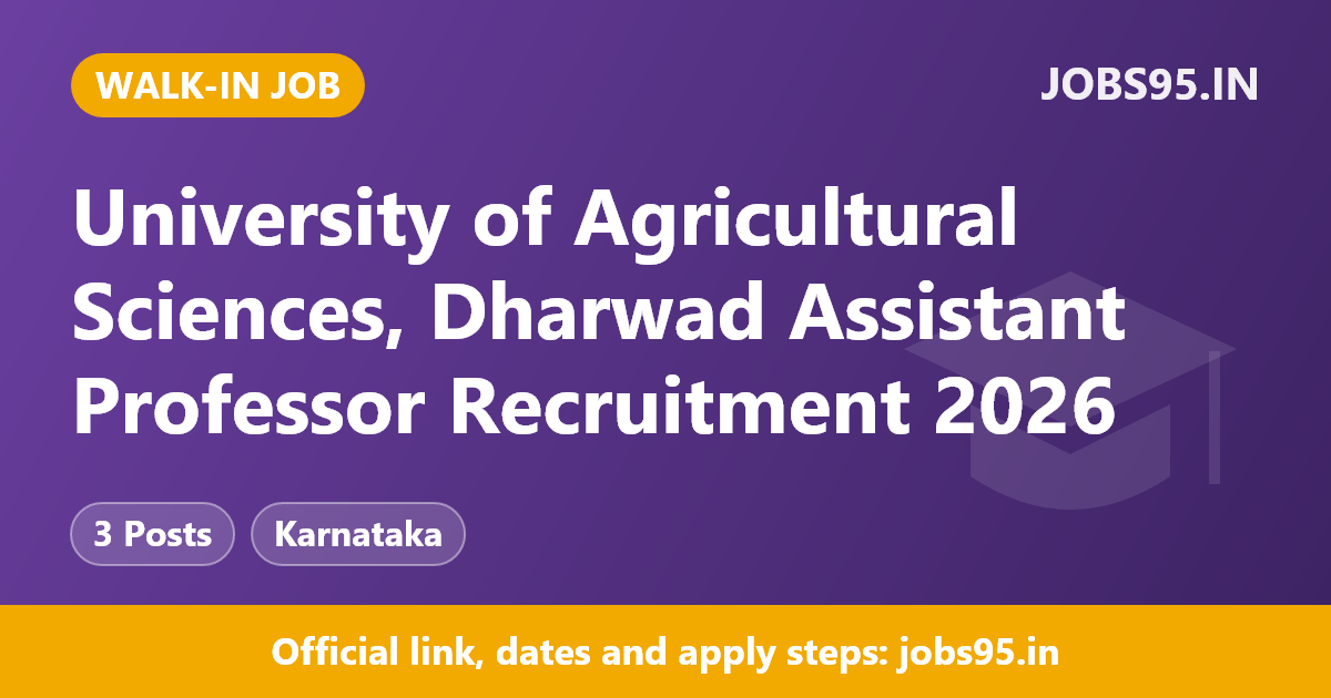 University of Agricultural Sciences, Dharwad Assistant Professor Recruitment 2026 – Walkin