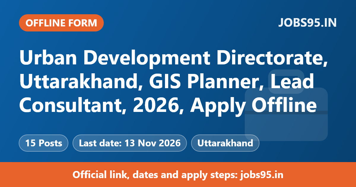 Urban Development Directorate, Uttarakhand, GIS Planner, Lead Consultant, 2026, Apply Offline