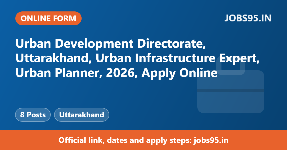 Urban Development Directorate, Uttarakhand, Urban Infrastructure Expert, Urban Planner, 2026, Apply Online