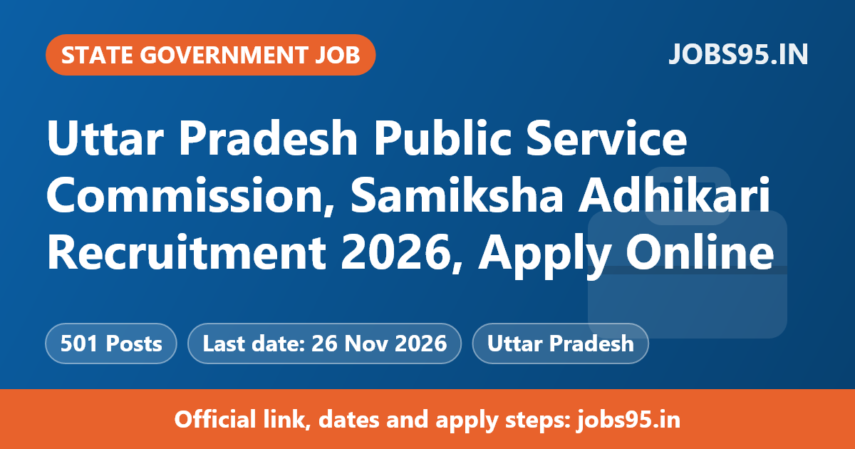Uttar Pradesh Public Service Commission, Samiksha Adhikari Recruitment 2026, Apply Online