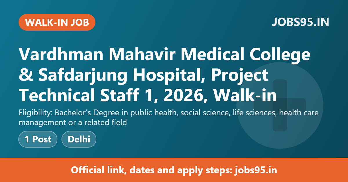 Vardhman Mahavir Medical College & Safdarjung Hospital, Project Technical Staff 1, 2026, Walk-in