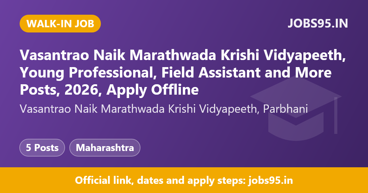Vasantrao Naik Marathwada Krishi Vidyapeeth, Young Professional, Field Assistant and More Posts, 2026, Apply Offline