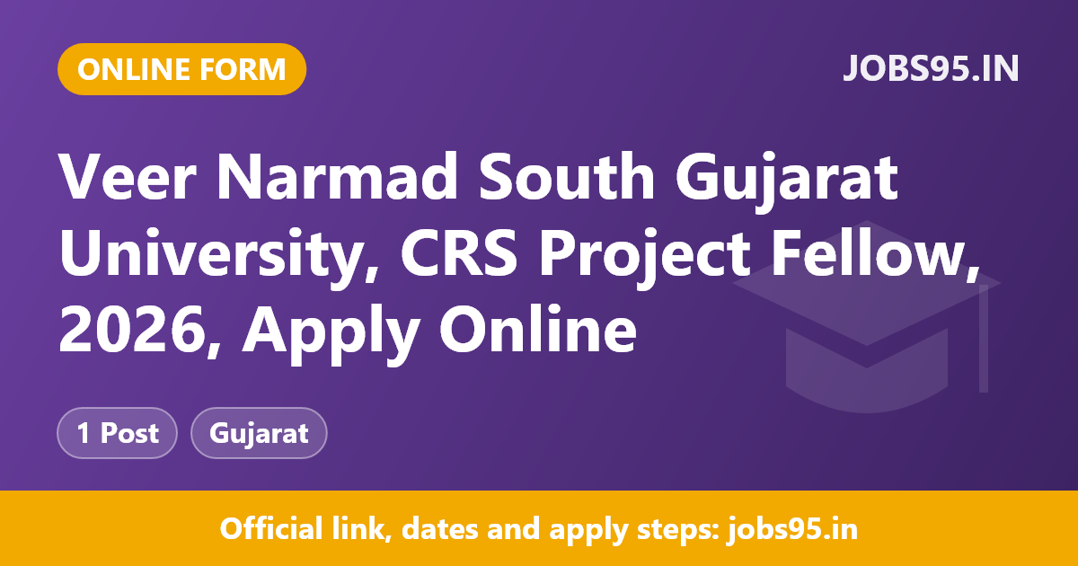 Veer Narmad South Gujarat University, CRS Project Fellow, 2026, Apply Online