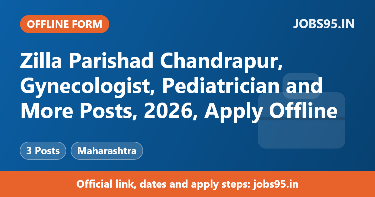 Zilla Parishad Chandrapur, Gynecologist, Pediatrician and More Posts, 2026, Apply Offline