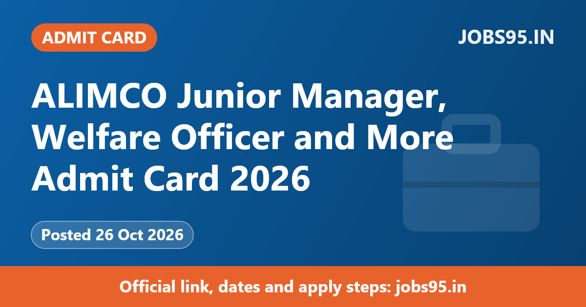ALIMCO Junior Manager, Welfare Officer and More Admit Card 2026