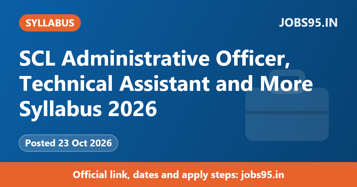 SCL Administrative Officer, Technical Assistant and More Syllabus 2026